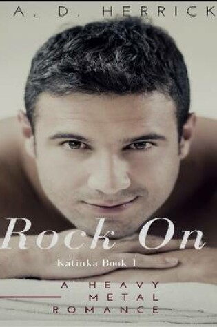 Cover of Rock On: A Heavy Metal Romance