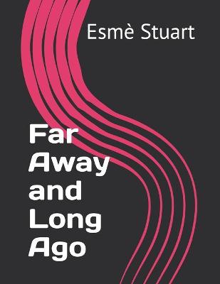 Book cover for Far Away and Long Ago