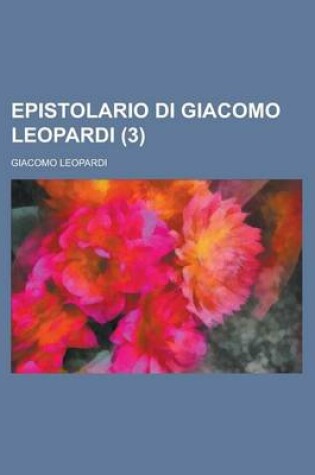 Cover of Epistolario Di Giacomo Leopardi (3)