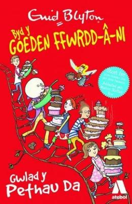 Book cover for Cyfres Byd y Goeden Ffwrdd â Ni: Gwlad y Pethau Da