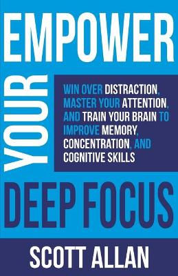 Book cover for Empower Your Deep Focus