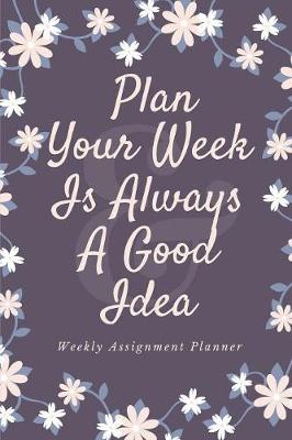 Book cover for Plan Your Week Is Always A Good Idea