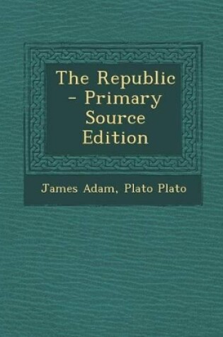 Cover of The Republic - Primary Source Edition