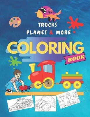 Cover of Trucks, Planes & More Coloring Book
