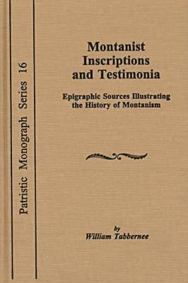 Cover of Montanist Inscriptions and Testimonia
