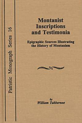 Book cover for Montanist Inscriptions and Testimonia