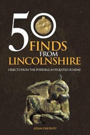 Cover of 50 Finds From Lincolnshire