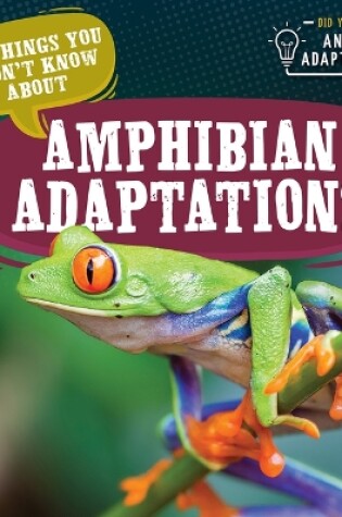 Cover of 20 Things You Didn't Know about Amphibian Adaptations