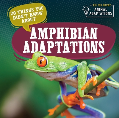 Book cover for 20 Things You Didn't Know about Amphibian Adaptations