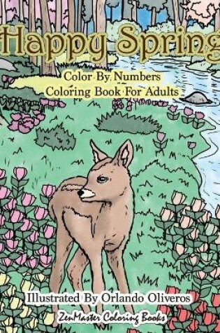 Cover of Happy Spring Color By Numbers Coloring Book for Adults