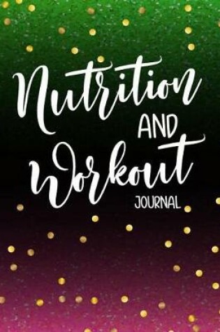 Cover of Nutrition And Workout Journal