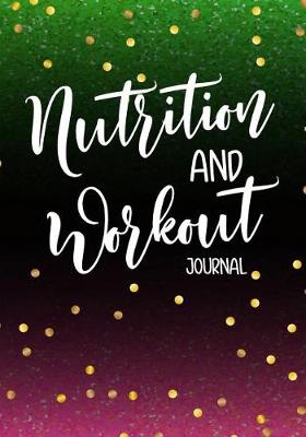 Book cover for Nutrition And Workout Journal