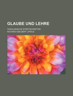 Book cover for Glaube Und Lehre; Theologische Streitschriften