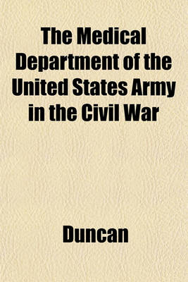 Book cover for The Medical Department of the United States Army in the Civil War