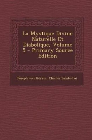 Cover of La Mystique Divine Naturelle Et Diabolique, Volume 5