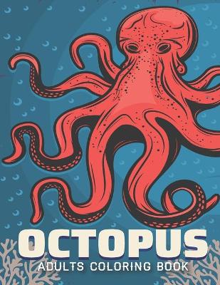 Book cover for Octopus Adults Coloring Book