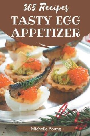 Cover of 365 Tasty Egg Appetizer Recipes