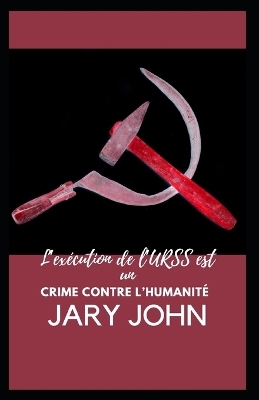 Book cover for L'exécution de l'URSS est un crime contre l'humanité