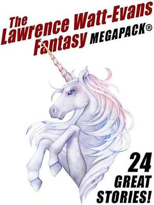 Book cover for The Lawrence Watt-Evans Fantasy Megapack(r)