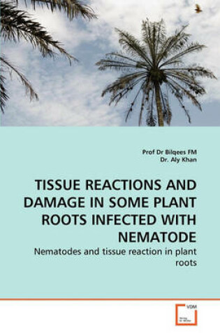 Cover of Tissue Reactions and Damage in Some Plant Roots Infected with Nematode