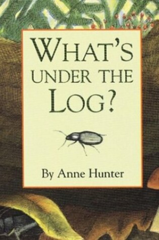 Cover of What's under the Log?