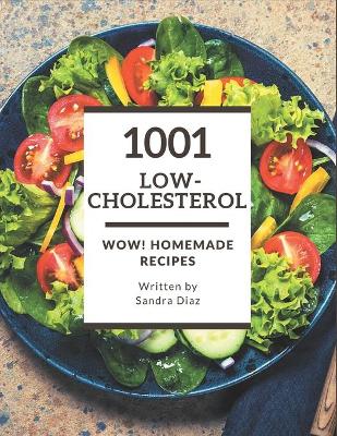 Book cover for Wow! 1001 Homemade Low-Cholesterol Recipes