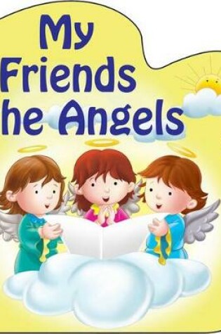 Cover of My Friends the Angels