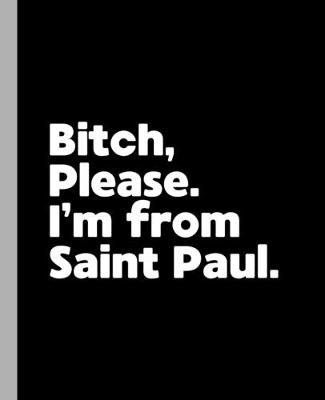 Book cover for Bitch, Please. I'm From Saint Paul.