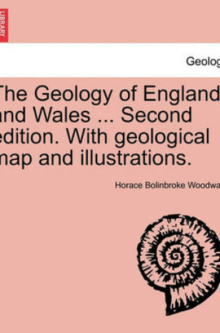 Cover of The Geology of England and Wales ... Second edition. With geological map and illustrations.
