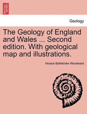 Book cover for The Geology of England and Wales ... Second edition. With geological map and illustrations.