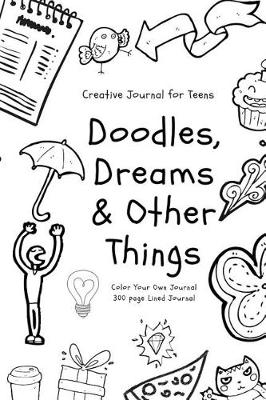 Book cover for Creative Journal for Teens - Doodles, Dreams and Other Things