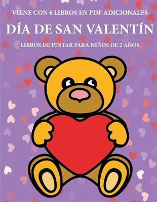 Book cover for Libros de pintar para ninos de 2 anos (Dia de San Valentin)