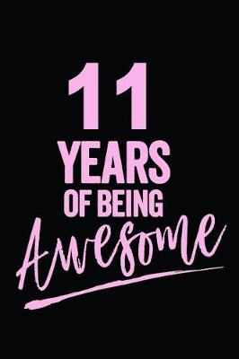 Book cover for 11 Years Of Being Awesome Pink