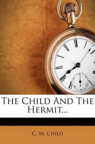 Cover of The Child and the Hermit...
