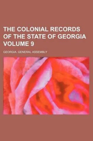 Cover of The Colonial Records of the State of Georgia Volume 9