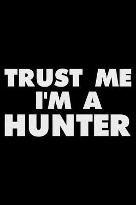 Book cover for Trust Me I'm a Hunter