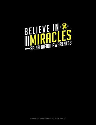 Book cover for Believe In Miracles Spina Bifida Awareness