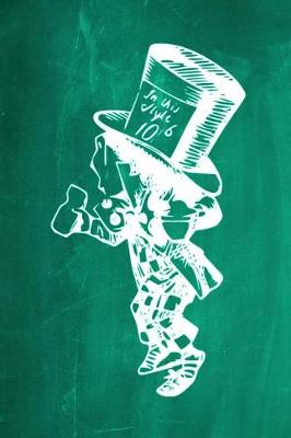 Cover of Alice in Wonderland Chalkboard Journal - Mad Hatter (Green)