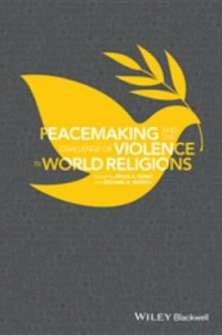 Cover of Peacemaking and the Challenge of Violence in World Religions