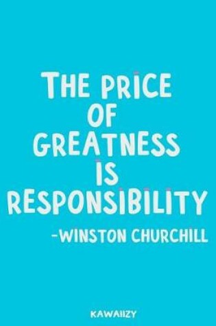 Cover of The Price of Greatness Is Responsibility - Winston Churchill