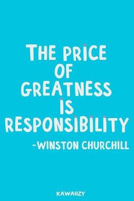 Book cover for The Price of Greatness Is Responsibility - Winston Churchill