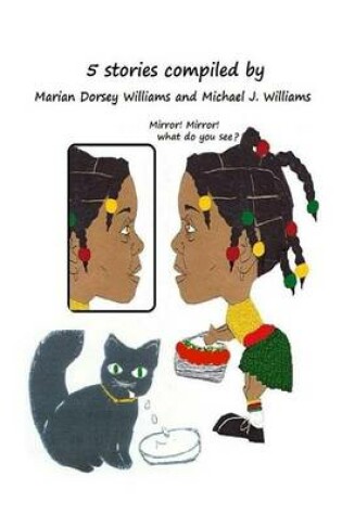 Cover of 5 Stories Compiled by Marian Dorsey Williams and Michael James Williams