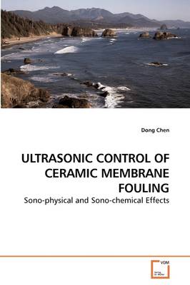 Book cover for Ultrasonic Control of Ceramic Membrane Fouling