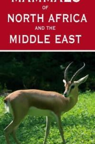 Cover of A Photographic Guide to Mammals of North Africa and the Middle East