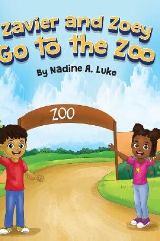 Cover of Zavier and Zoey Go to the Zoo