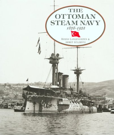 Cover of The Ottoman Steam Navy, 1828 - 1923