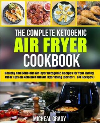 Book cover for The Complete Ketogenic Air Fryer Cookbook