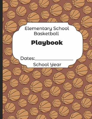 Book cover for Elementary School Basketball Playbook Dates