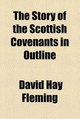 Book cover for The Story of the Scottish Covenants in Outline