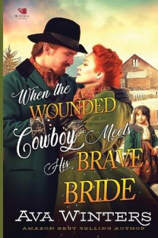 Cover of When the Wounded Cowboy Meets His Brave Bride